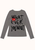 t-shirt "WHAT EVER YOU WANT"