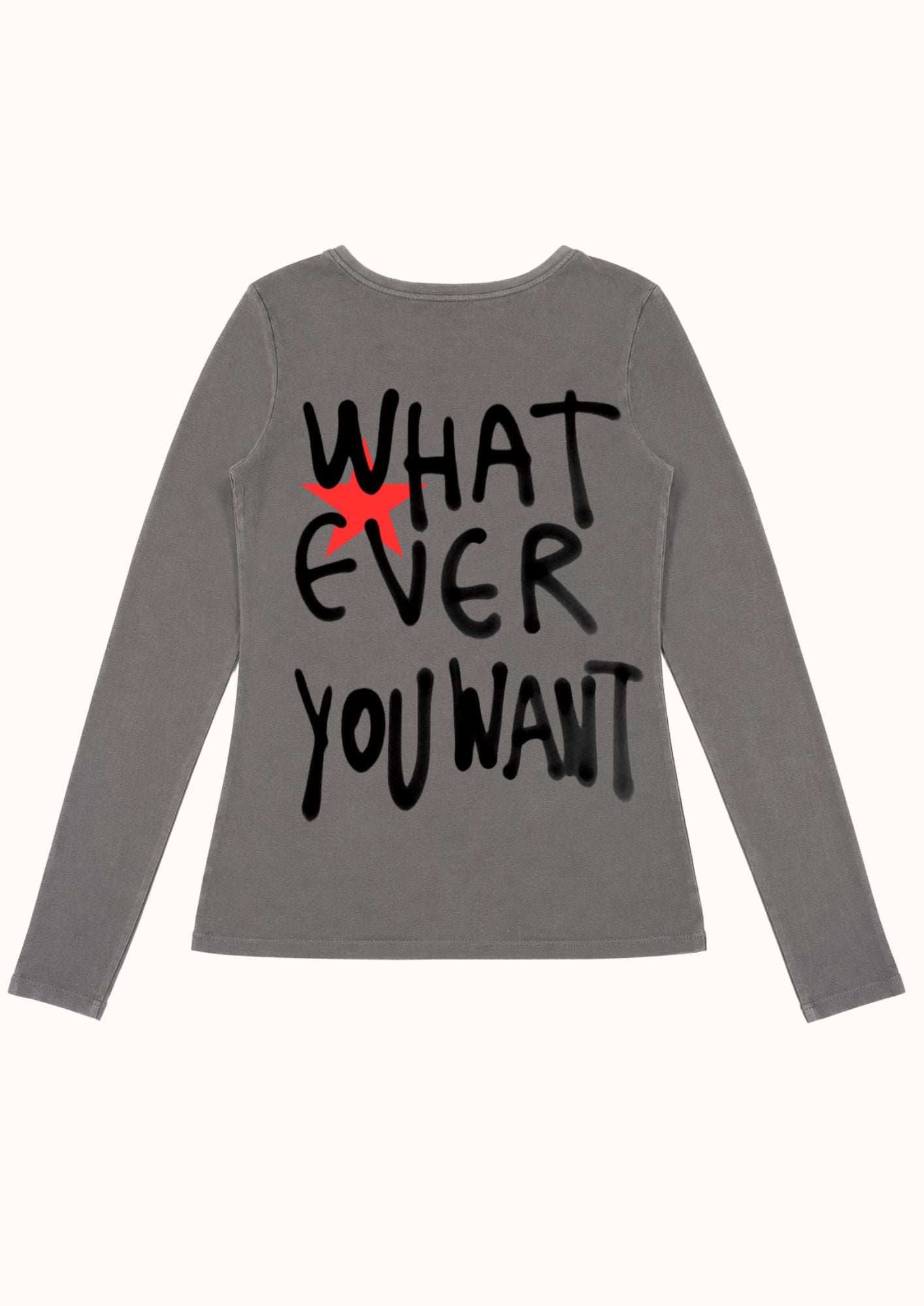 t-shirt "WHAT EVER YOU WANT"