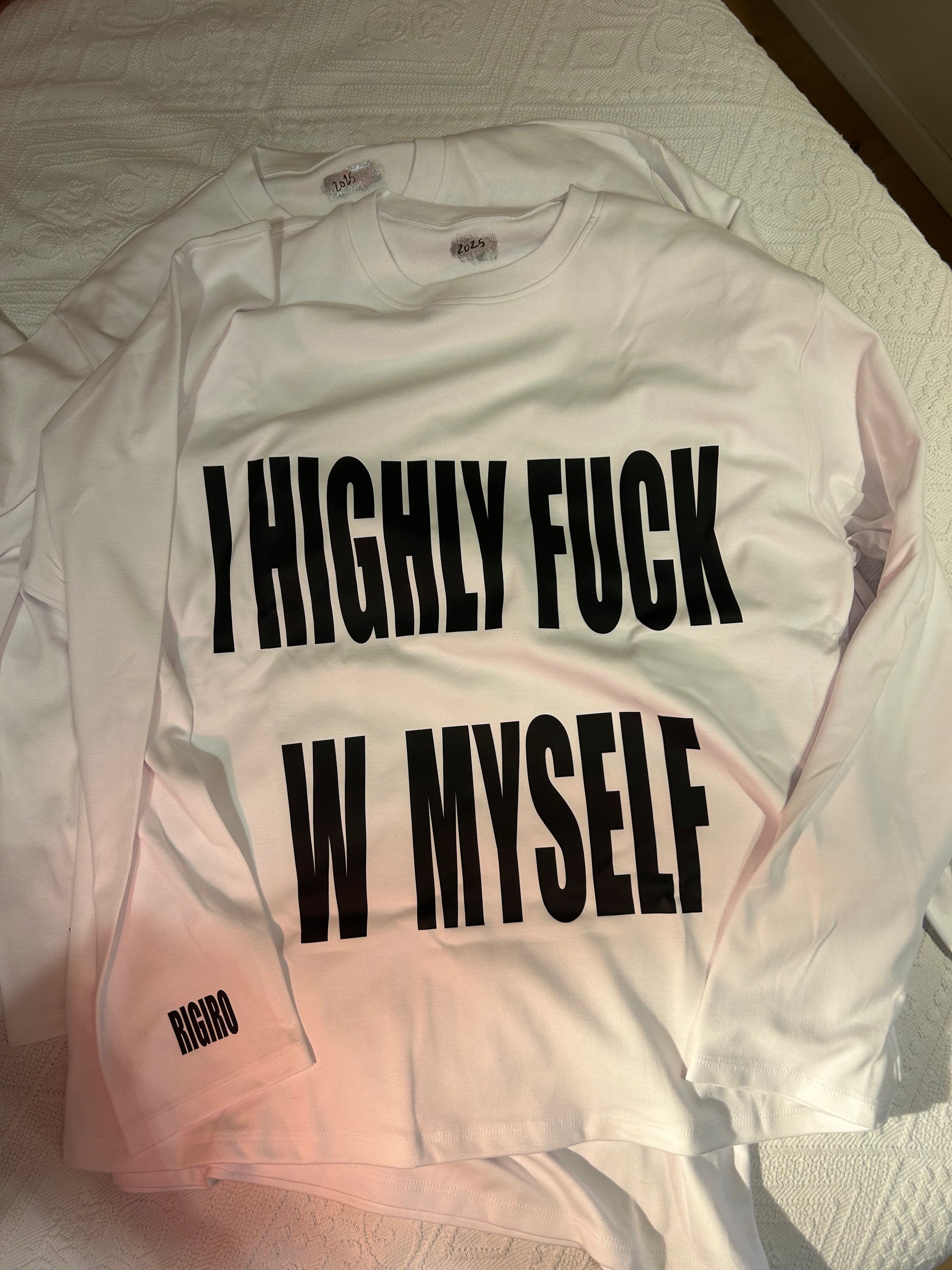 T-shirt "I HIGHLY FUCK W MYSELF"