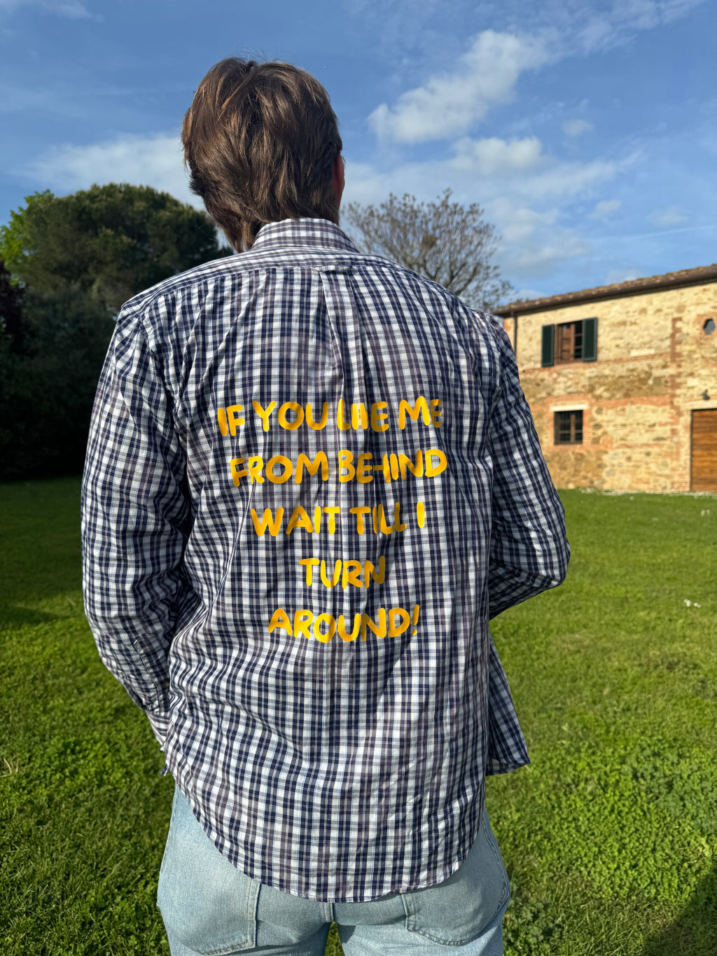camicia "If you like me form behind wait till i turn around"